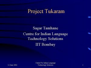 Project Tukaram Sagar Tamhane Centre for Indian Language