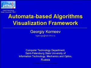SaintPetersburg State University ITMO Automatabased Algorithms Visualization Framework