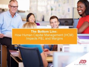 The Bottom Line How Human Capital Management HCM