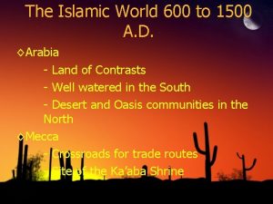 The Islamic World 600 to 1500 A D