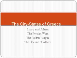 The CityStates of Greece Sparta and Athens The