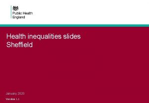 Health inequalities slides Sheffield January 2020 Version 1