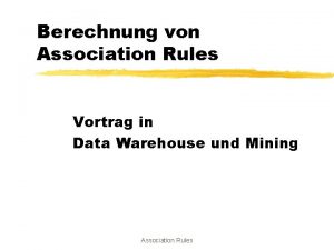 Berechnung von Association Rules Vortrag in Data Warehouse