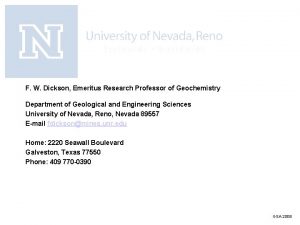 F W Dickson Emeritus Research Professor of Geochemistry