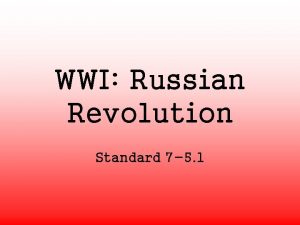 WWI Russian Revolution Standard 7 5 1 Revolution