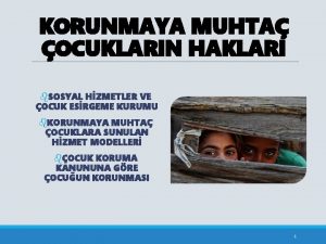 KORUNMAYA MUHTA OCUKLARIN HAKLARI b SOSYAL HZMETLER VE