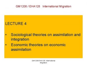 GM 1208 EHA 128 International Migration LECTURE 4