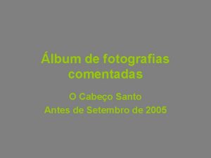 lbum de fotografias comentadas O Cabeo Santo Antes