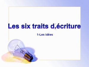 Les six traits dcriture 1 Les ides Les