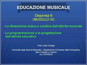 EDUCAZIONE MUSICALE Dispensa 6 MODULO III La dimensione