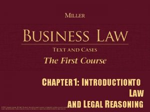 MILLER CHAPTER 1 INTRODUCTIONTO LAW AND LEGAL REASONING