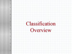 Classification Overview Overview A classification chart is one