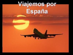 Viajemos por Espaa Espaa est dividida en 19