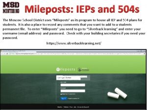 Mileposts IEPs and 504 s The Moscow School