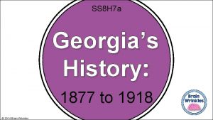 SS 8 H 7 a Georgias History 1877