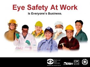 Eye Safety At Work Is Everyones Business Eye