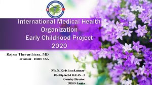 International Medical Health Organization Early Childhood Project 2020