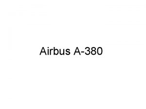 Airbus A380 Historie zkladn informace Airbus S A