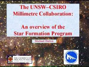 The UNSWCSIRO Millimetre Collaboration An overview of the