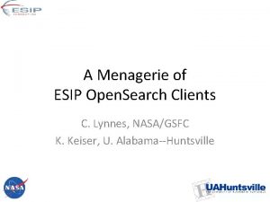 A Menagerie of ESIP Open Search Clients C