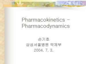 Pharmacokinetics Pharmacodynamics 2004 7 3 Overview Dosage regimen