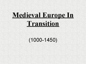 Medieval Europe In Transition 1000 1450 I The