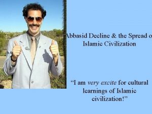 Abbasid Decline the Spread o Islamic Civilization I
