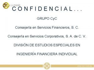 CONFIDENCIAL GRUPO Cy C Consejera en Servicios Financieros