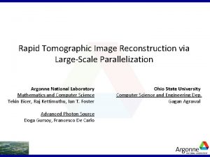 Rapid Tomographic Image Reconstruction via LargeScale Parallelization Argonne
