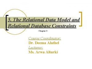 5 The Relational Data Model and Relational Database