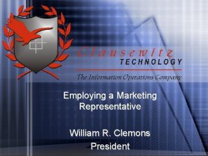 Employing a Marketing Representative William R Clemons President