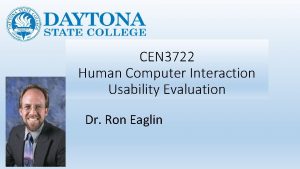 CEN 3722 Human Computer Interaction Usability Evaluation Dr