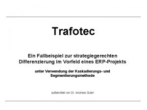 Trafotec Ein Fallbeispiel zur strategiegerechten Differenzierung im Vorfeld