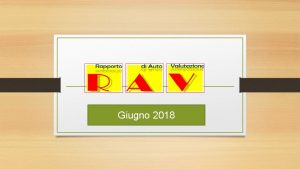 Giugno 2018 A cosa serve il RAV RAV