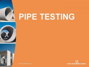 PIPE TESTING www concretepipe org 2 Learning Objectives