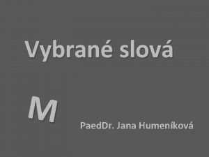 Vybran slov M Paed Dr Jana Humenkov Spolone