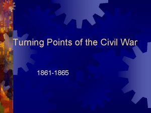 Turning Points of the Civil War 1861 1865