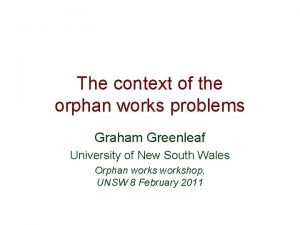 The context of the orphan works problems Graham