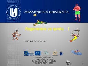 Regenerace ve sportu I MUDr Kateina Kapounkov Inovace