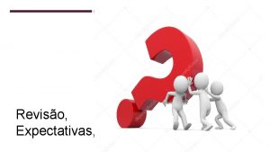 Reviso Expectativas 1 Aprimoramento profissional 6 Conhecer este