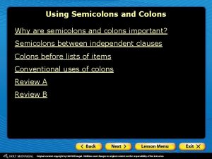 Using Semicolons and Colons Why are semicolons and