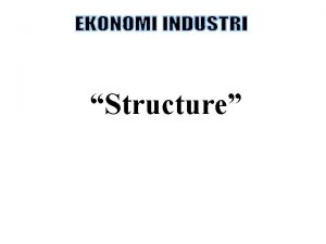 Structure TEORI DASAR Structure Conduct Performance Inti dari