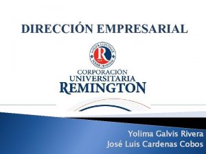 DIRECCIN EMPRESARIAL Yolima Galvis Rivera Jos Luis Cardenas