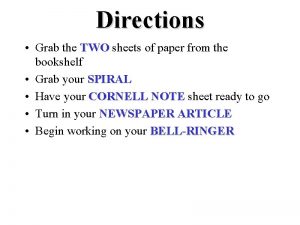 Directions Grab the TWO sheets of paper from