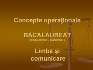 Concepte operaionale BACALAUREAT PROBA SCRISA SUBIECTUL 1 Limb