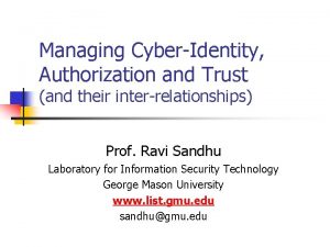 Managing CyberIdentity Authorization and Trust and their interrelationships