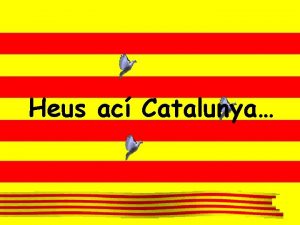 Heus ac Catalunya Heus ac Catalunya esclava dinsolents