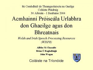 8 Comhdhil do Theangeolaocta na Gaeilge Coliste Phdraig