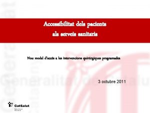 Accessibilitat dels pacients als serveis sanitaris Nou model