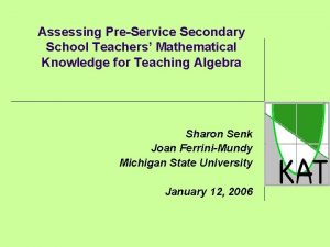 Assessing PreService Secondary School Teachers Mathematical Knowledge for